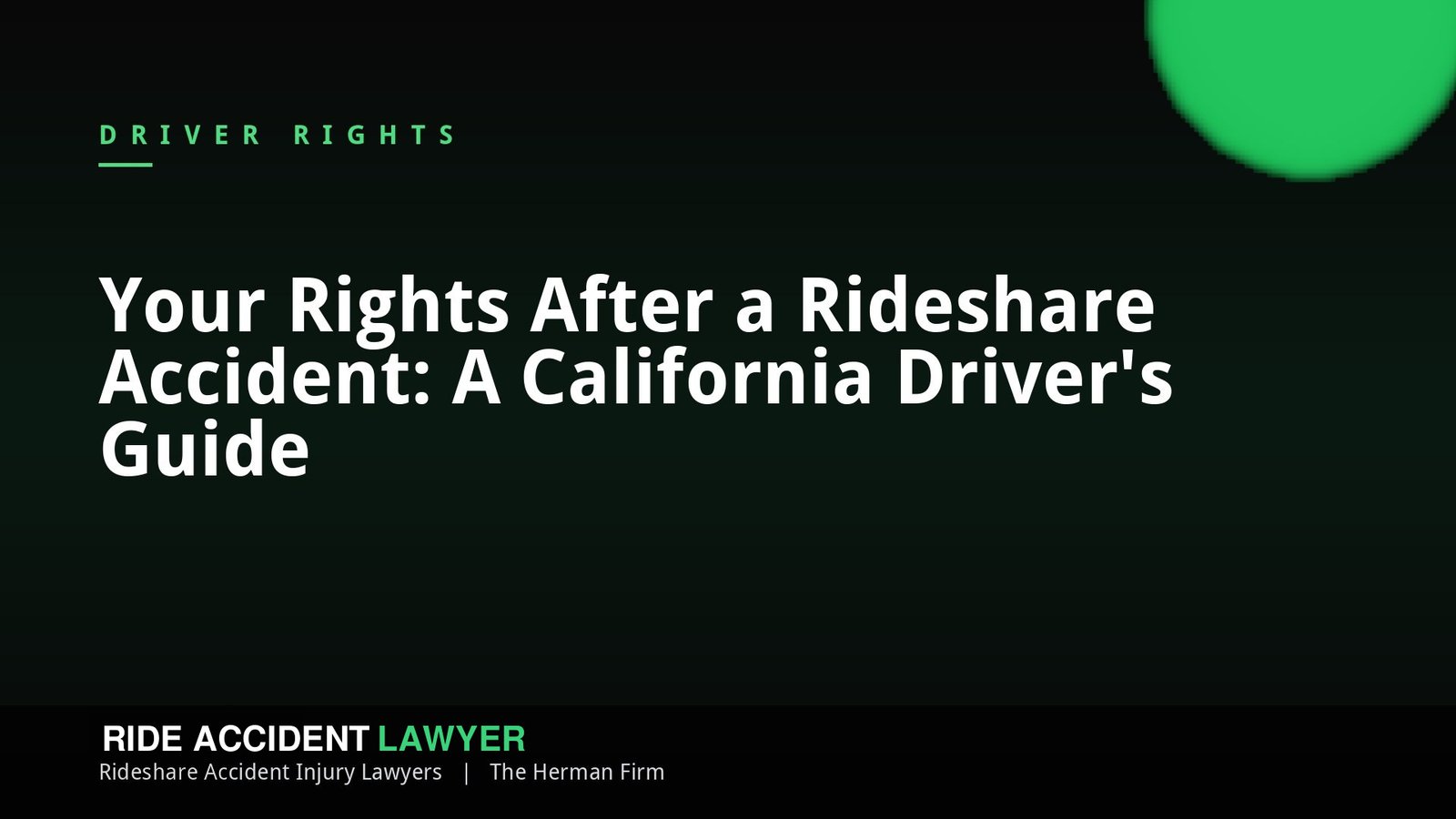 Your Rights After a Rideshare Accident: A California Driver's Guide - Ride Accident Lawyer