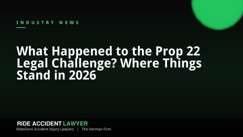 What Happened to the Prop 22 Legal Challenge - Ride Accident Lawyer